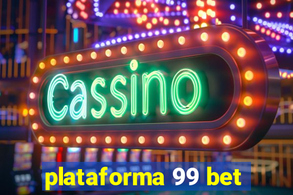 plataforma 99 bet